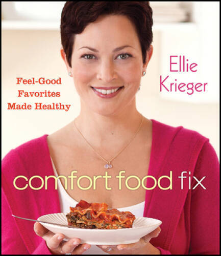 Comfort Food Fix: Feel-Good Favorites Made Healthy - Hardcover - VERY GOOD