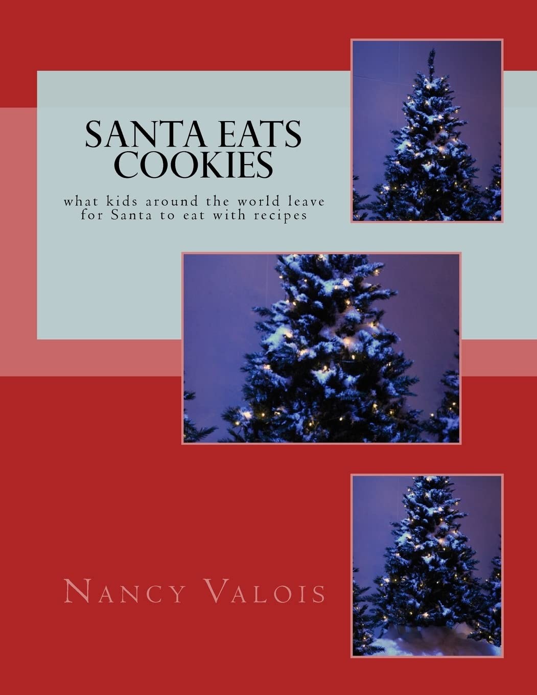 Santa Eats COOKIES: what kids around the world leave for Santa to eat with recip