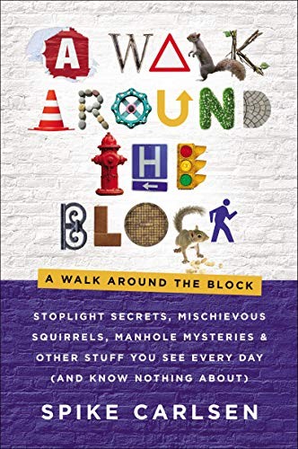 A Walk Around the Block: Stoplight Secrets, Mischievous Squirrels, M - VERY GOOD