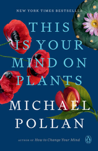 This Is Your Mind on Plants - Paperback By Pollan, Michael - VERY GOOD