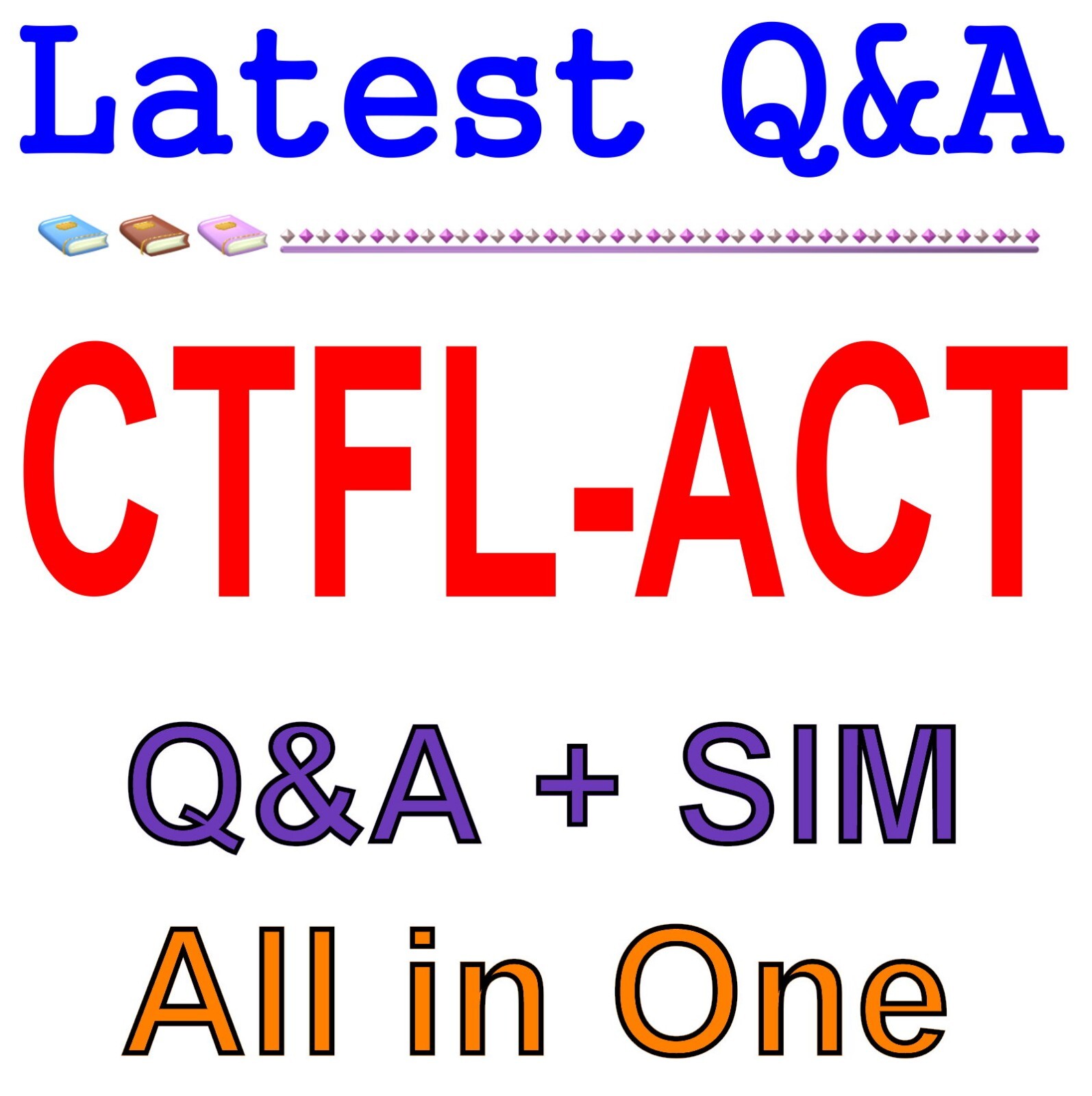 Foundation Level - Acceptance Testing CTFL-ACT Exam Q&A
