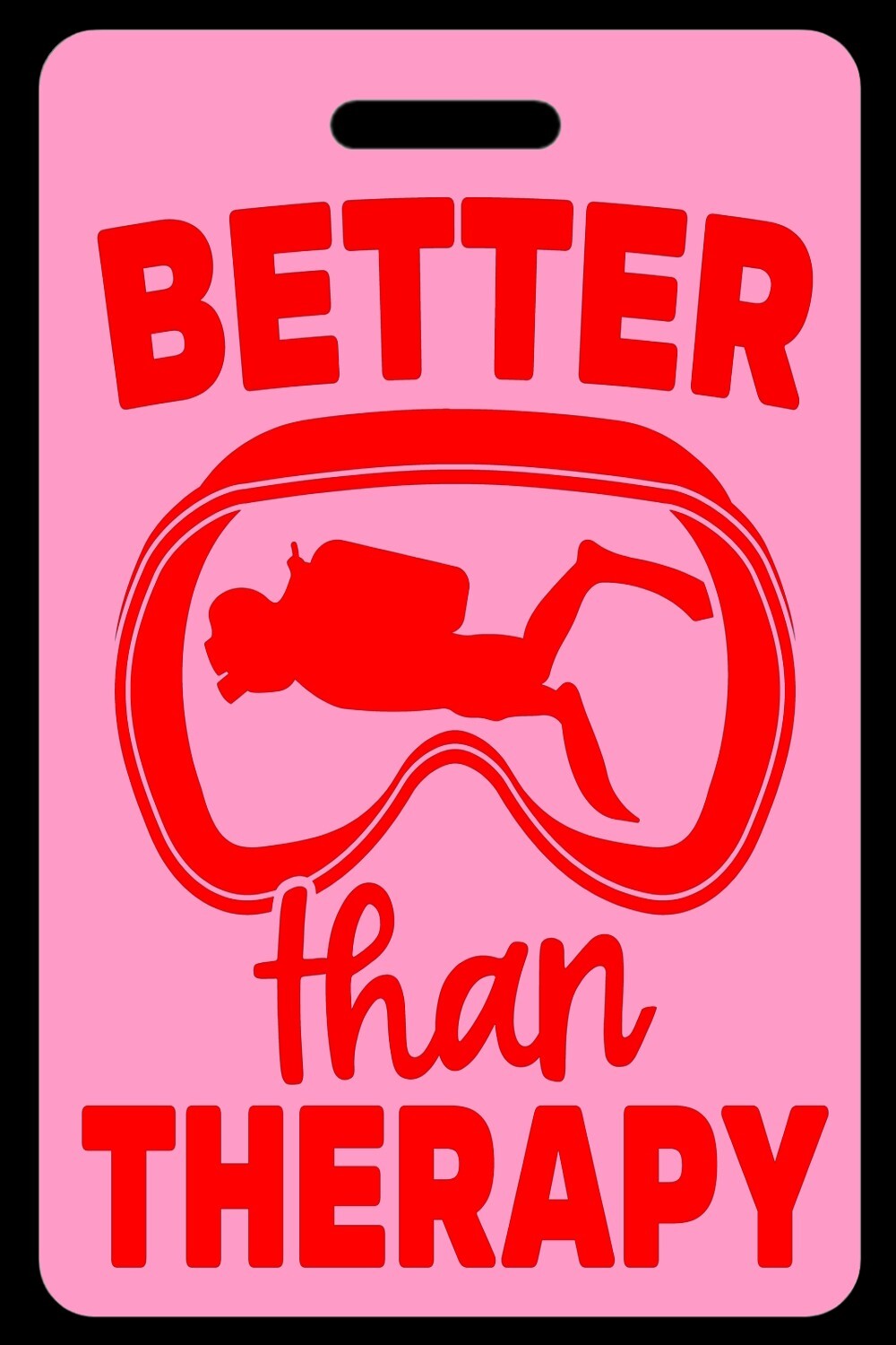 Personalized Pink Better Than Therapy (Red) Luggage/Gear Bag Tag