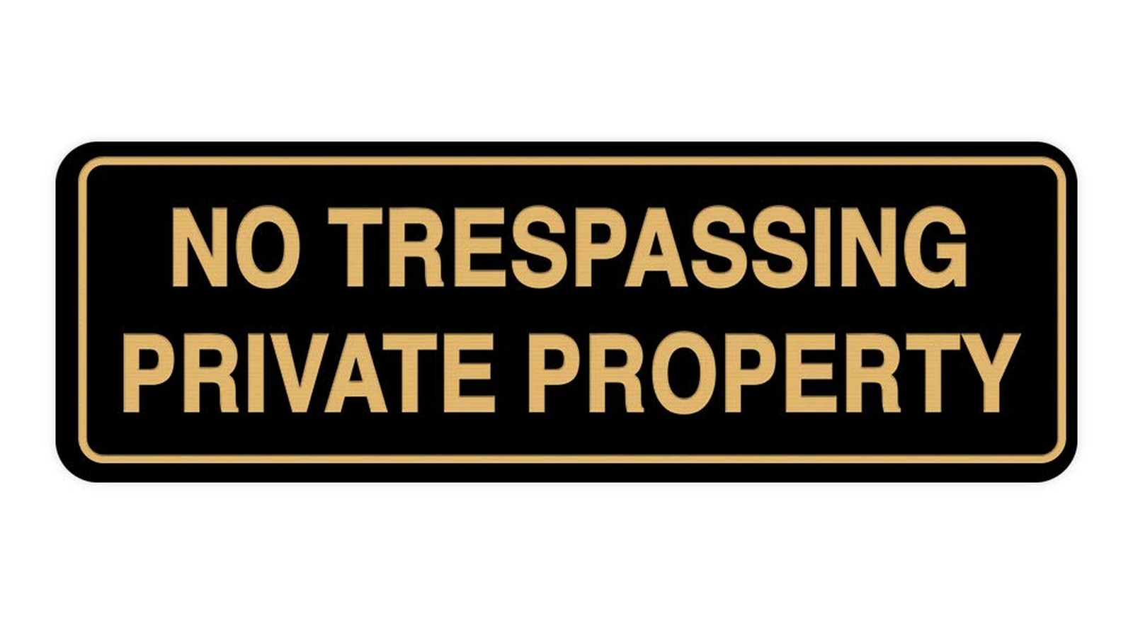 Standard No Trespassing Private Property Sign - Black/Gold - Small Black / Gold