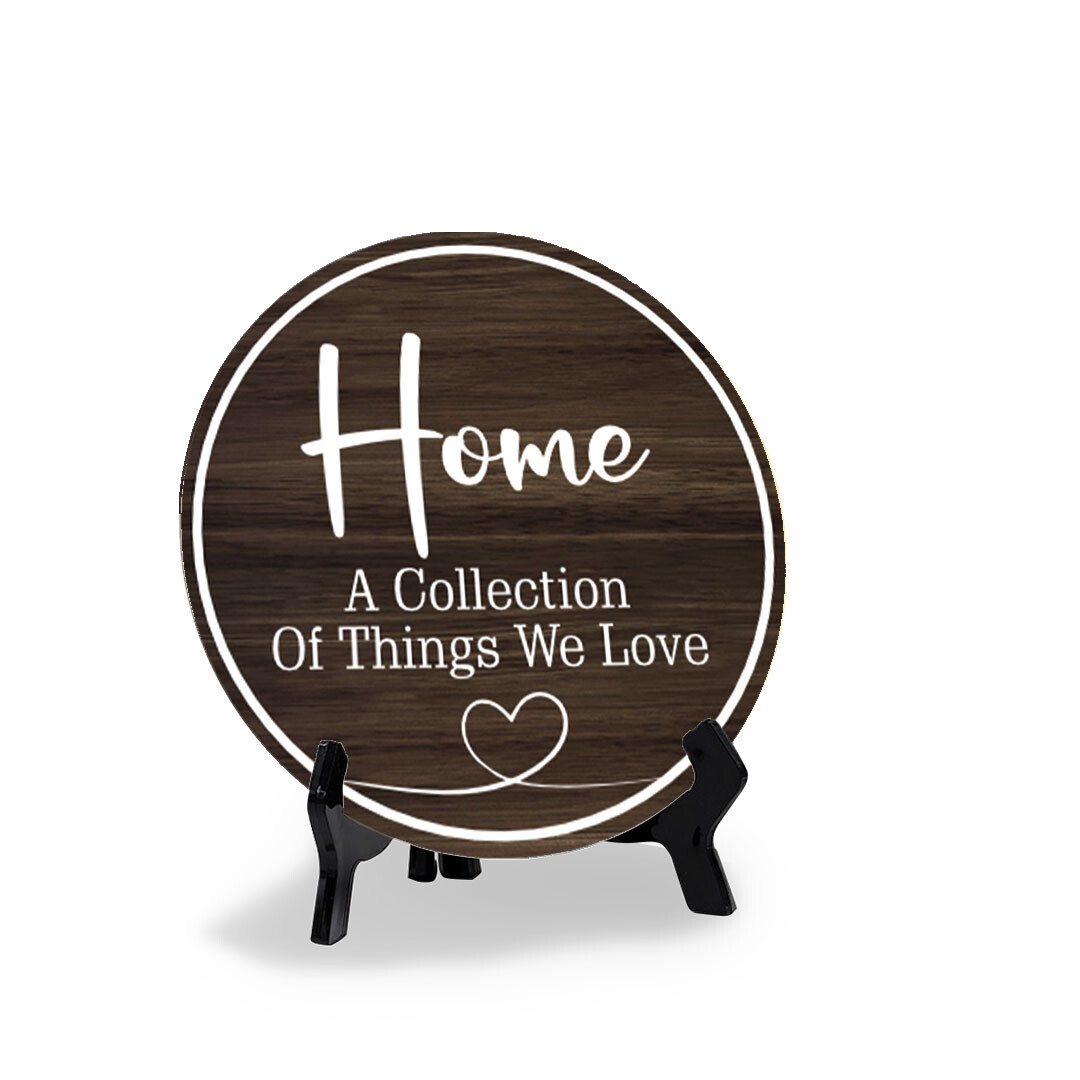 Home A Collection Of Things We Love (5 x 5“) Circle Table Sign