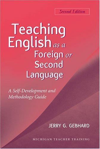 Teaching English as a Foreign or Second Language, Second Edition: A Teacher...