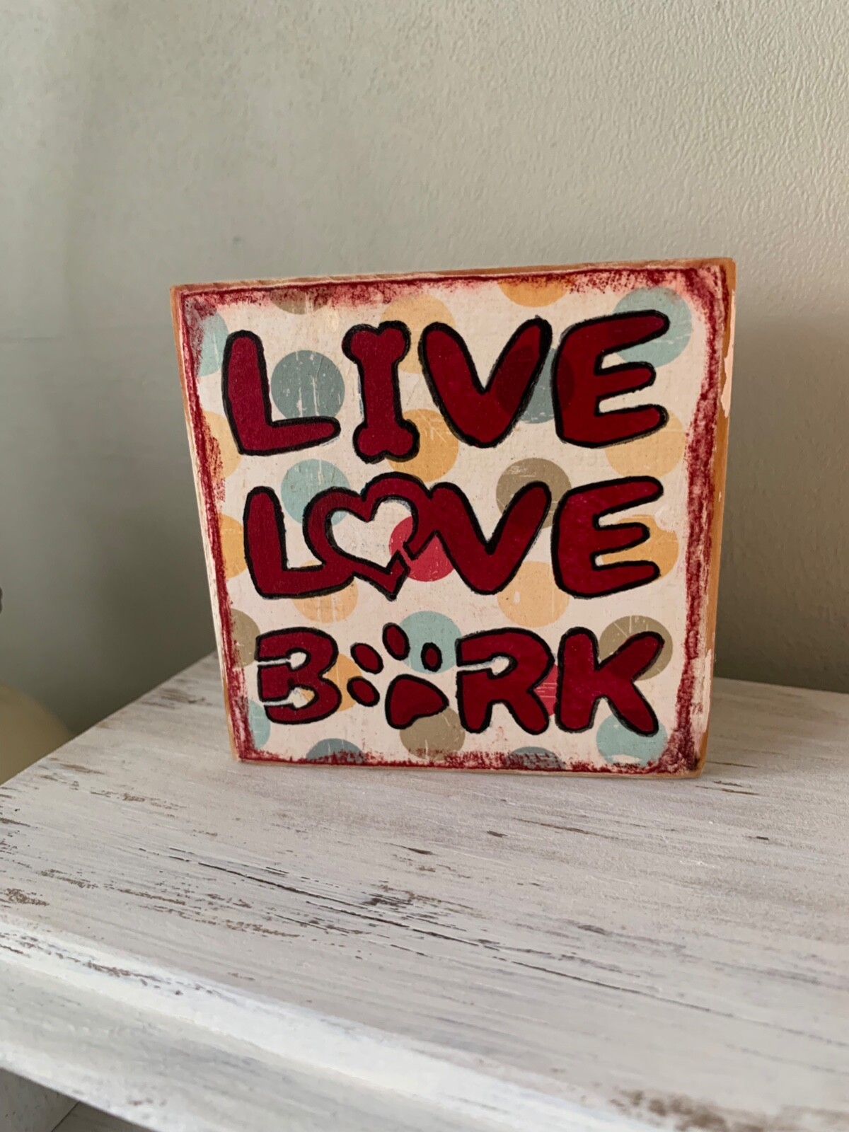 Handmade Dog Lover Small Wood Shelf Sitter, Small Sign, Cute Gift, Farmhouse