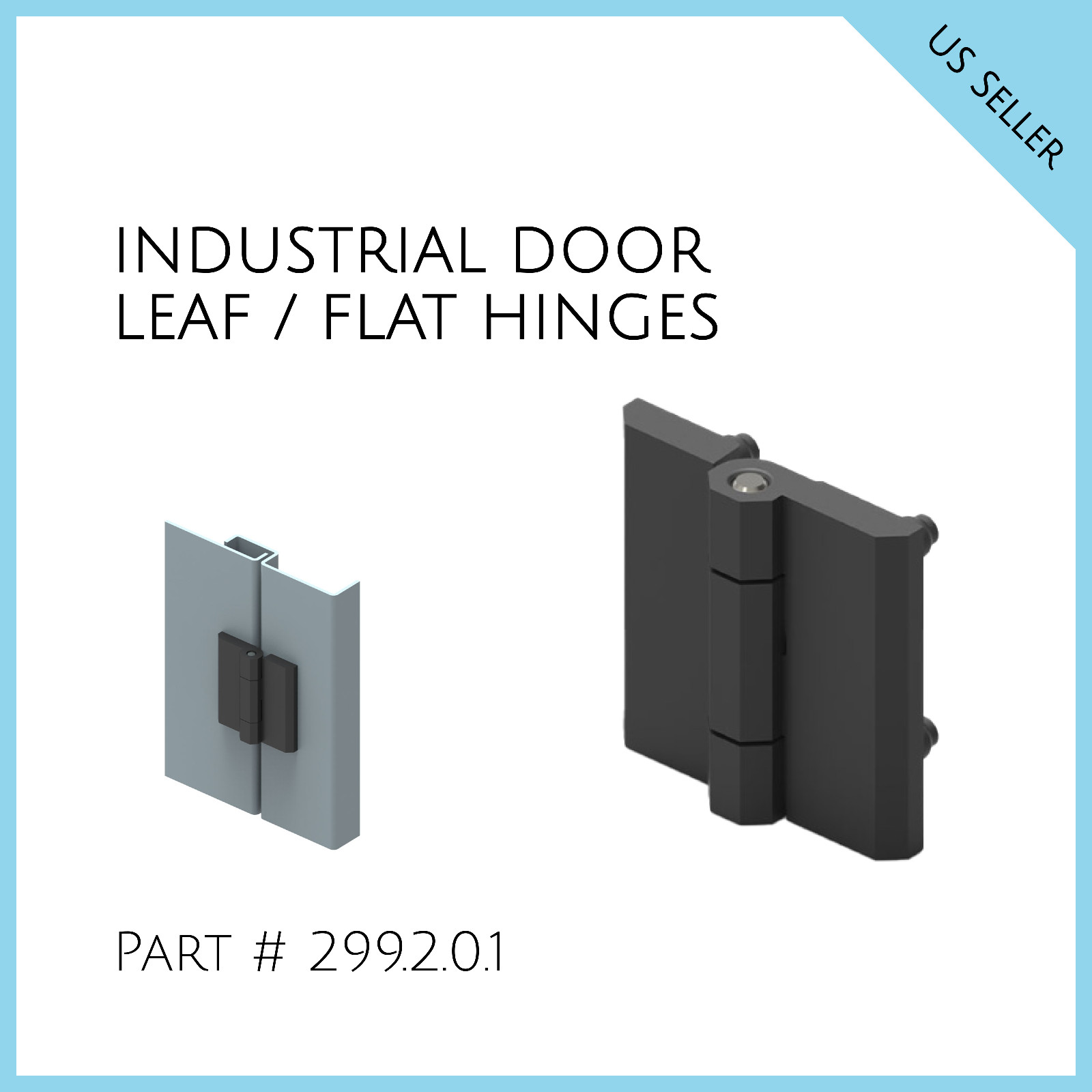 INDUSTRIAL DOOR LEAF FLAT HINGES Part #299.2.0.1