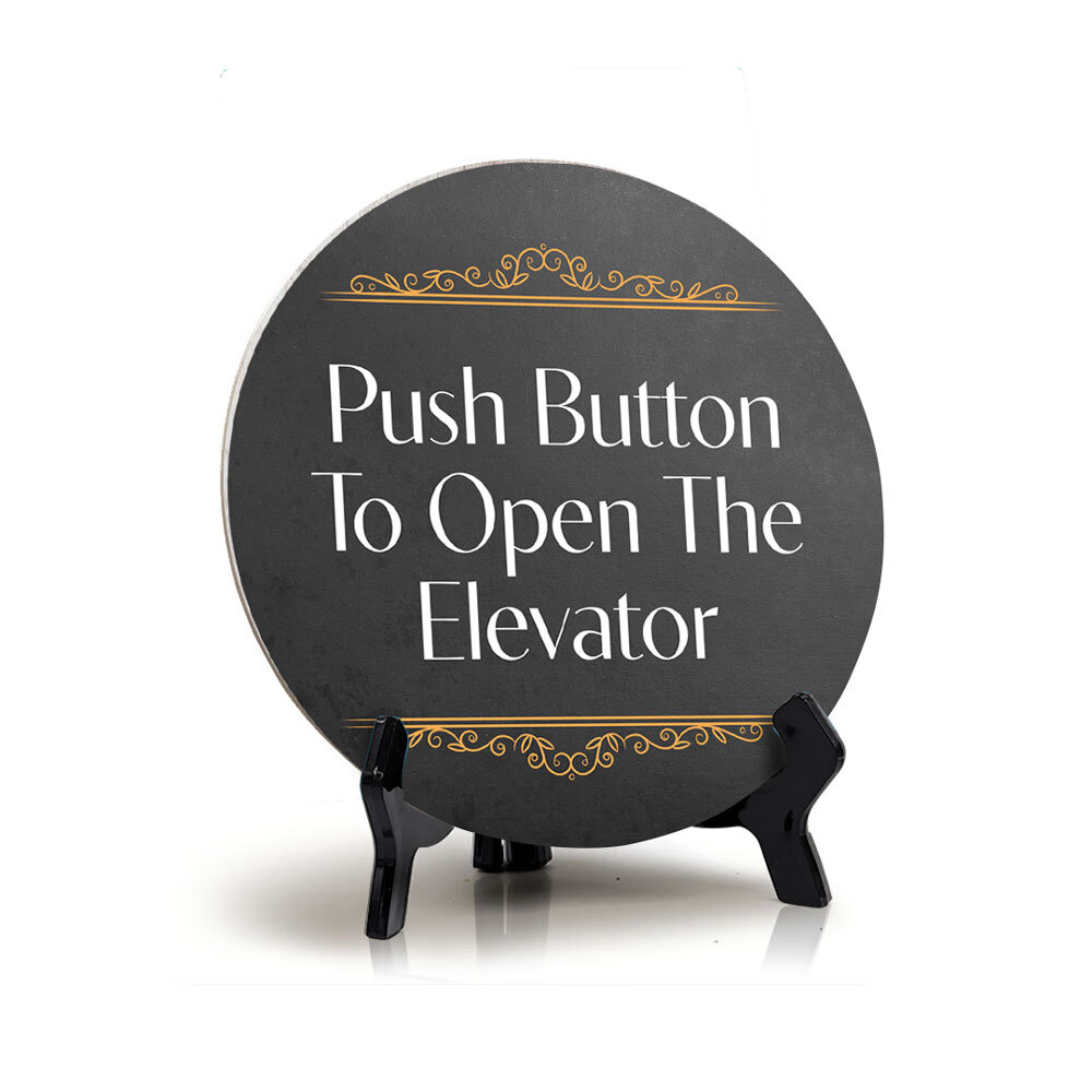 Push Button To Open The Elevator (5 x 5“) Circle Table Sign with Acrylic Stand