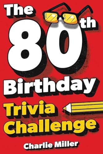 The 80th Birthday Trivia Chall - VERY GOOD