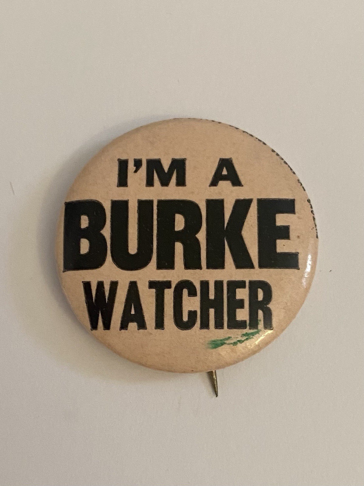 I’m A Burke Watcher Pin Back Button P202