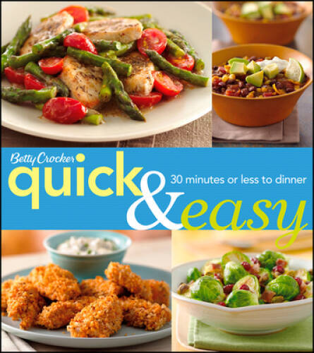 Betty Crocker Quick  Easy: 30 Minutes or Less to Dinner (Betty Crocker C - GOOD
