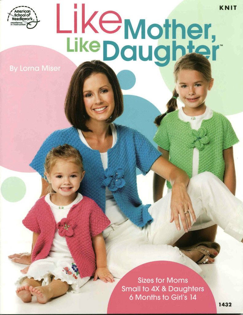 Knit Pattern Book LIKE MOTHER LIKE DAUGHTER 3 Designs 6 mos-14 Girl Mom Small-4X