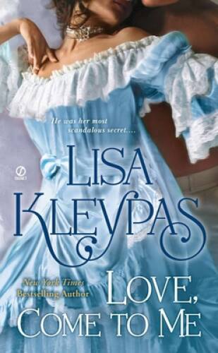 Love, Come to Me - Mass Market Paperback By Kleypas, Lisa - GOOD