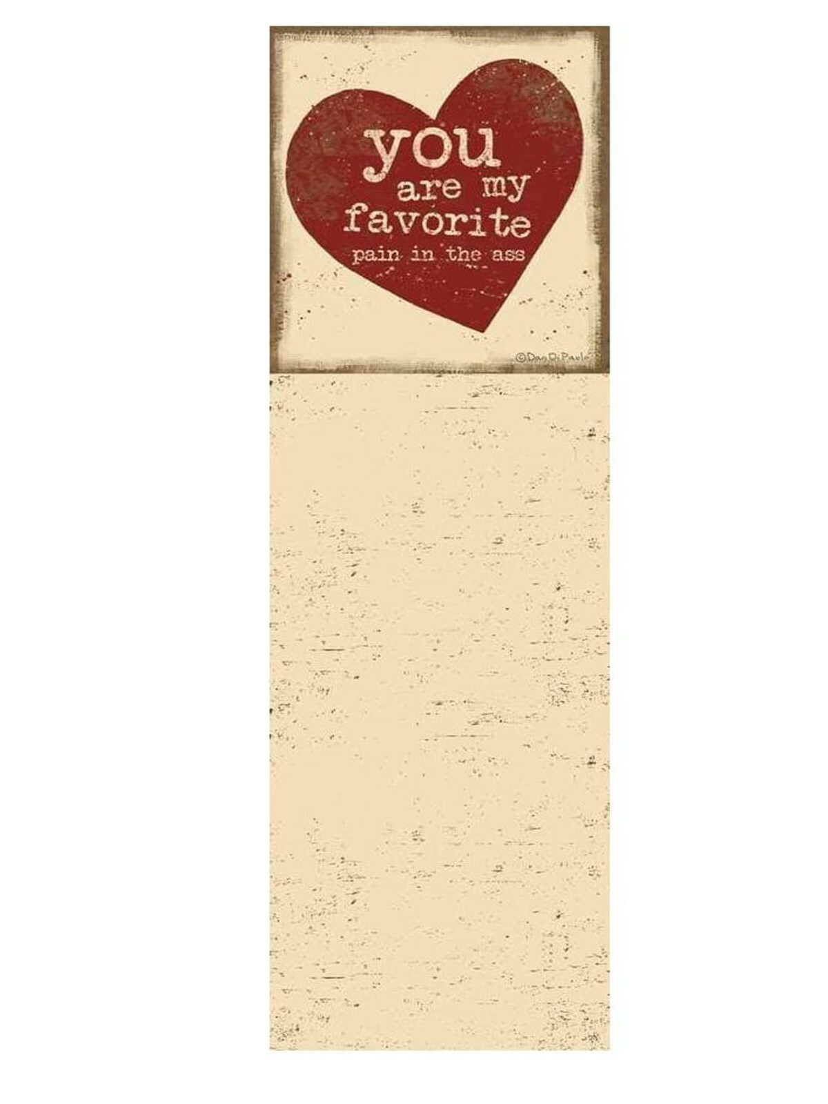 You are my Favorite Pain in the ass Funny Magnetic Notepad Refrigerator Shopping