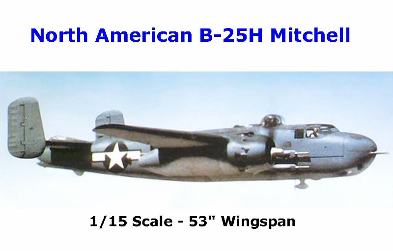 Model Airplane Plans (UC): B-25 H MITCHELL Bomber 1/15 Scale 53" for .25-.45s