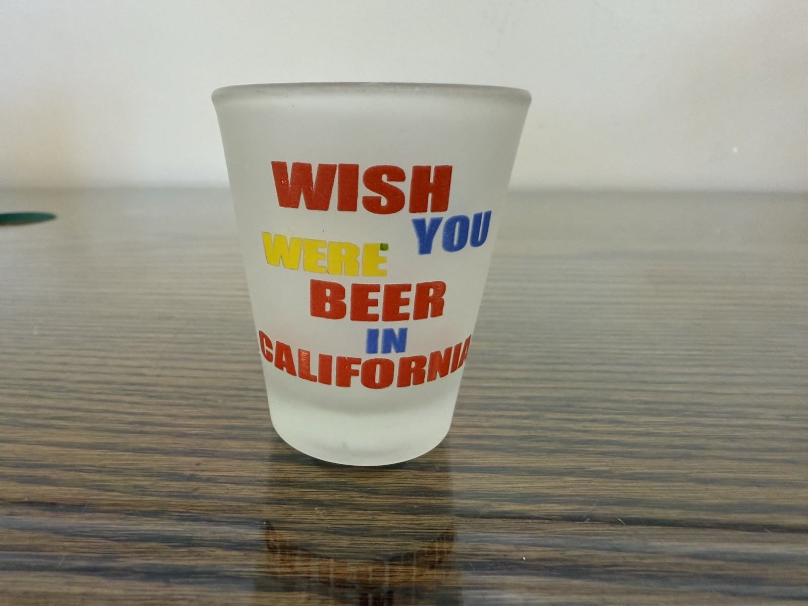 Wish You Were Beer in California Shot Glass -  - Gag Gift - Novelty Idea...