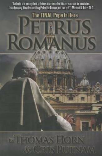 Petrus Romanus: The Final Pope Is Here - Paperback By Thomas Horn - VERY GOOD