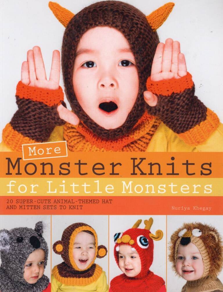 MORE MONSTER KNITS FOR LITTLE MONSTERS 20 ANIMAL HAT & MITTEN SETS