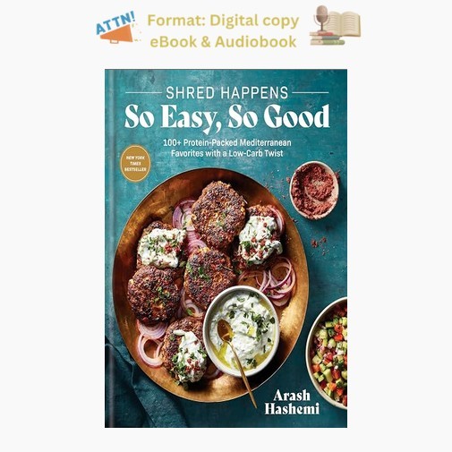 Shred Happens: So Easy, So Good: 100+ Protein-Pack, Arash Hashemi 2025