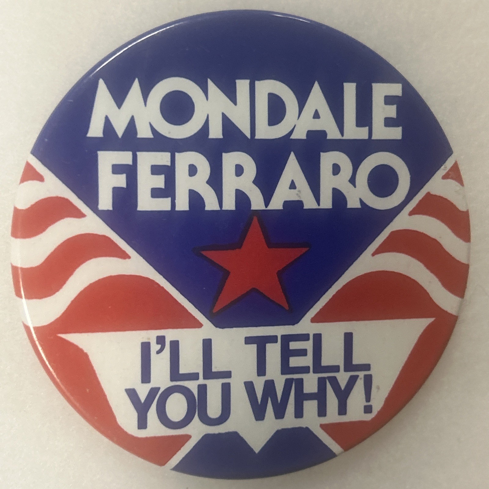 Mondale Ferraro I’ll Tell You Why!  3” pinback button pin
