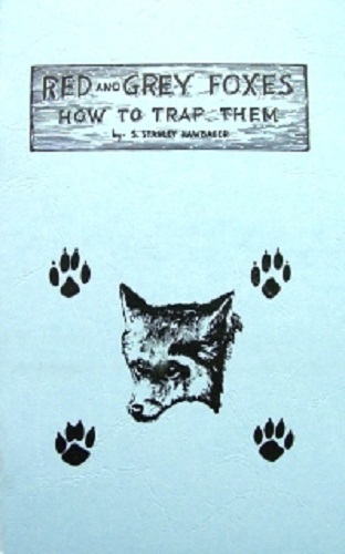 Red and Grey Fox Trapping by Stanley Hawbaker (book) 45 Pages