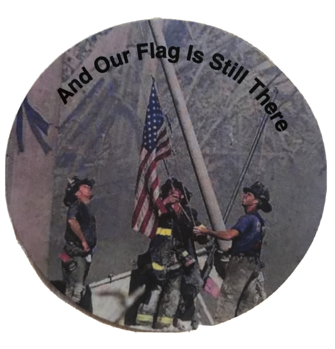 Collectible "And Our Flag is Still There" Round Magnet 9-11 Memorial 2 3/4" Diam