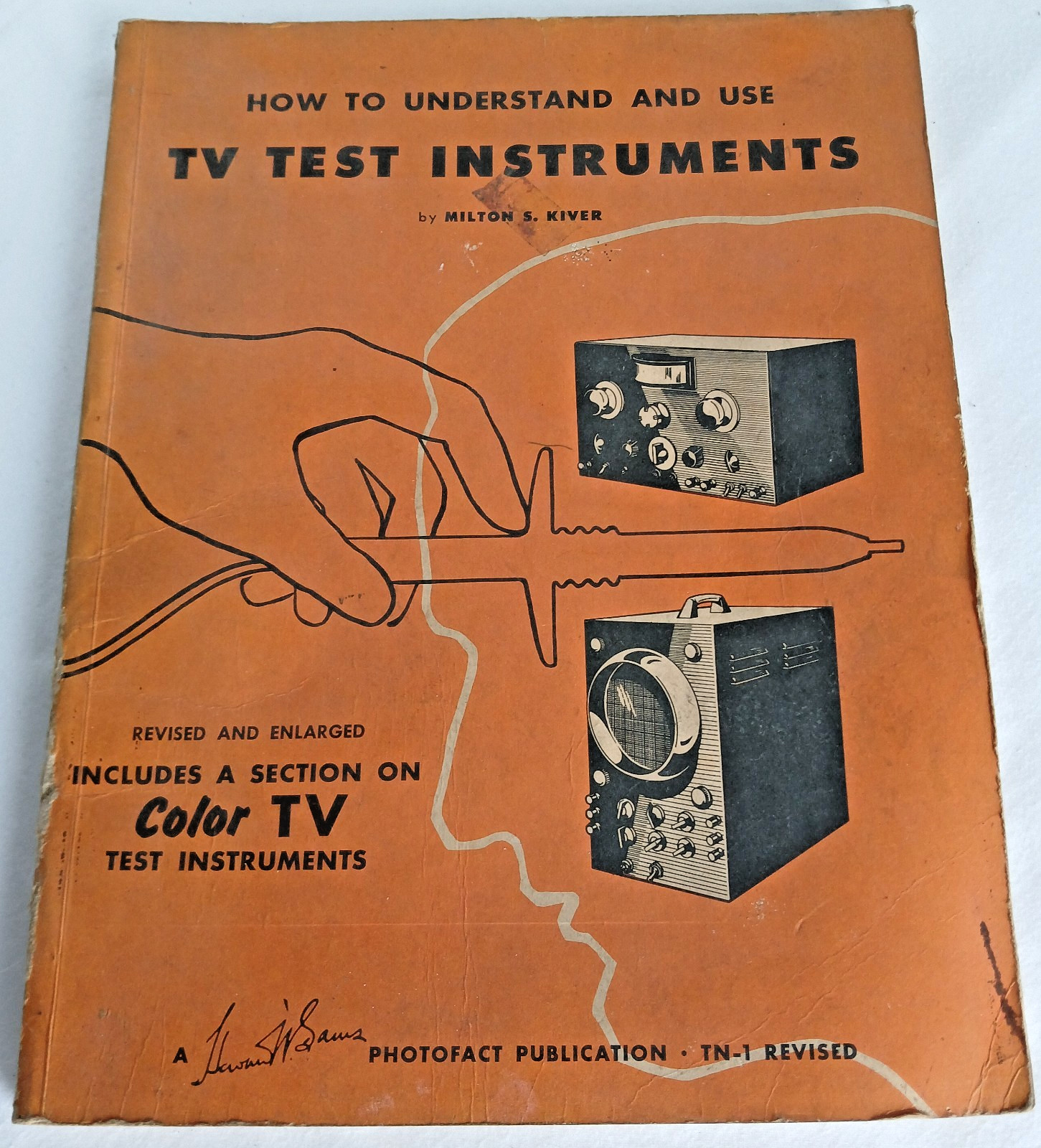 1956 HOW TO UNDERSTAND AND USE TV TEST INSTRUMENTS by Milton S Kiver Sams TN-1