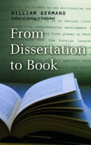 From Dissertation to Book (Chicago Guides to Writing, Editing, and Publ - GOOD