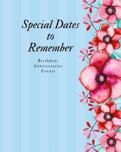 Special Dates to Remember: Birthdays Anniversaries Events - LARGE PRINT
