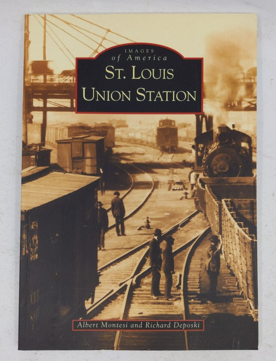 St. Louis Union Station Paperback Book By Albert Montesi, Richard Deposki EX