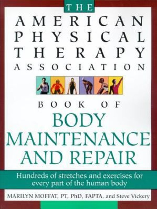 The American Physical Therapy Association Book of Body Repair and