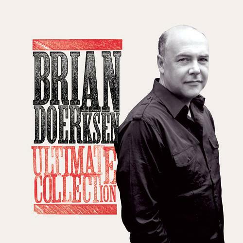 Brian Doerksen • Ultimate Collection CD 2012 Integrity Music •• NEW ••