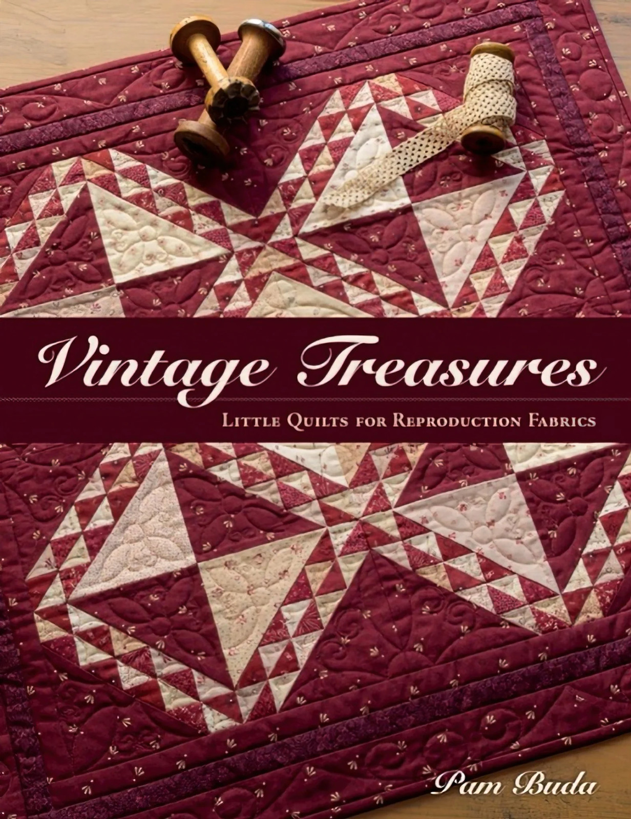 Vintage Treasures Quilt Book by Pam Buda
