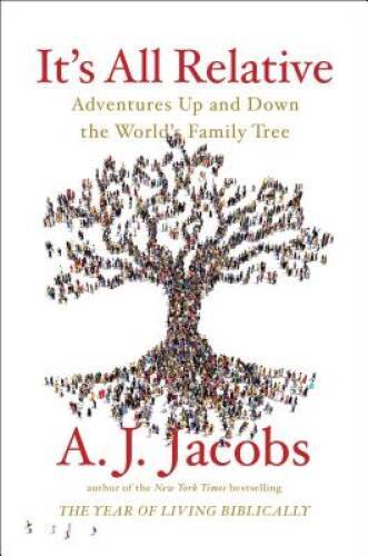 It's All Relative: Adventures Up and Down the World's Family Tree - GOOD