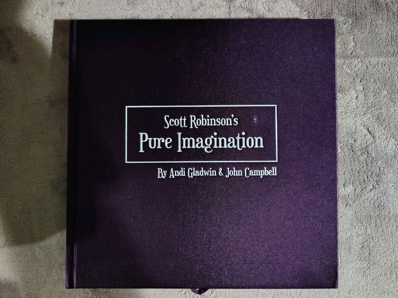 Scott Robinson's Pure Imagination by Andi Gladwin & John Campbell - Magic Book