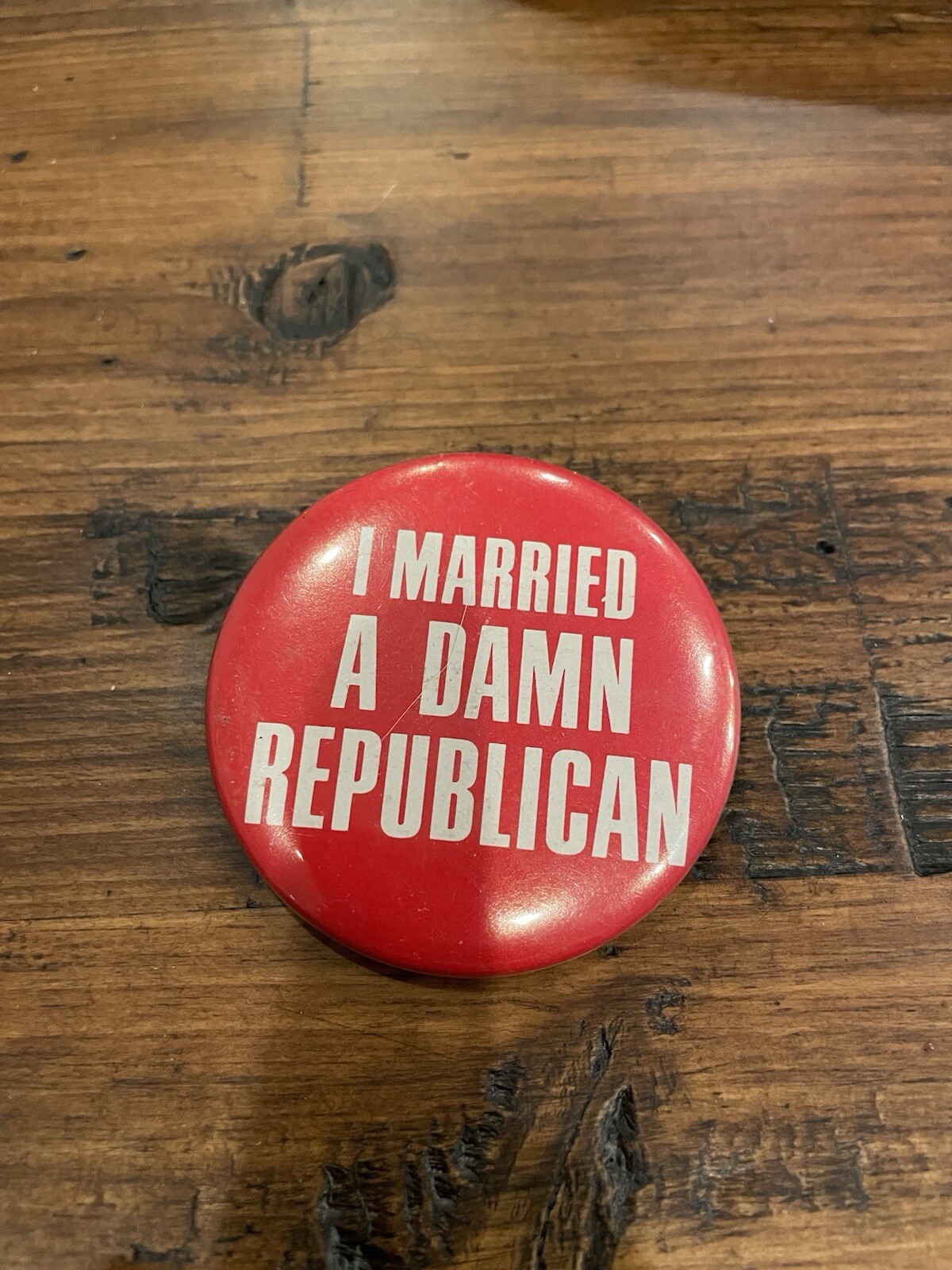 I Married A Damn Republican Vintage Pin Button