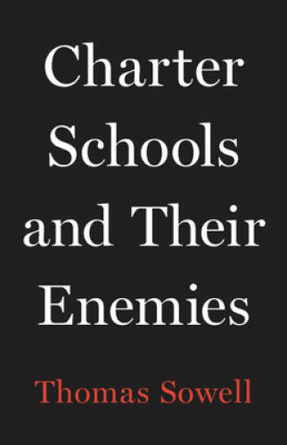 Charter Schools and Their Enemies - Hardcover By Sowell, Thomas - VERY GOOD