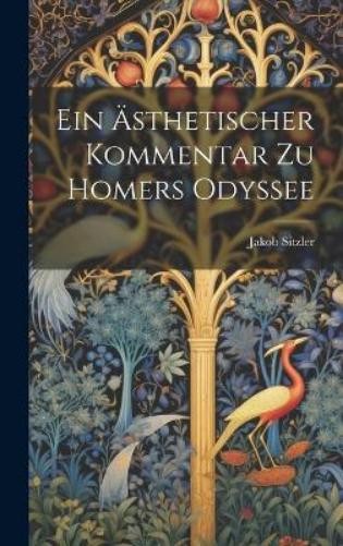 Jakob Sitzler Ein Ästhetischer Kommentar Zu Homers Odysse (Hardback) (UK IMPORT)