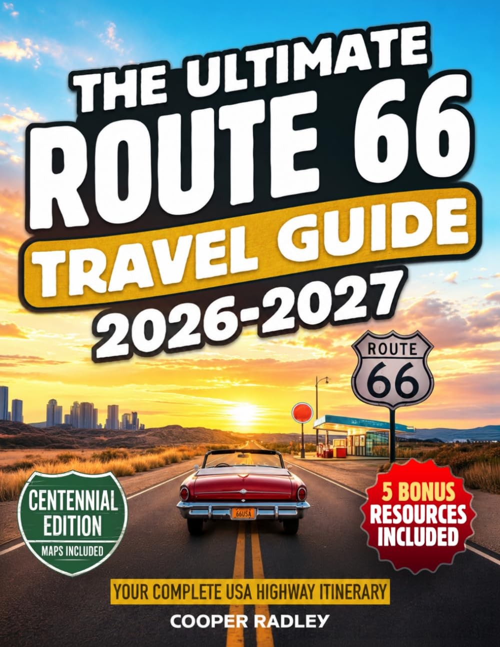 The Ultimate Route 66 Travel Guide 2026: Mother Road Trip Handbook....
