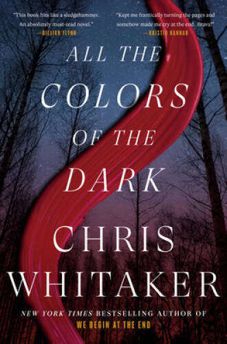 All the Colors of the Dark: A Novel - Hardcover By Whitaker, Chris - VERY GOOD