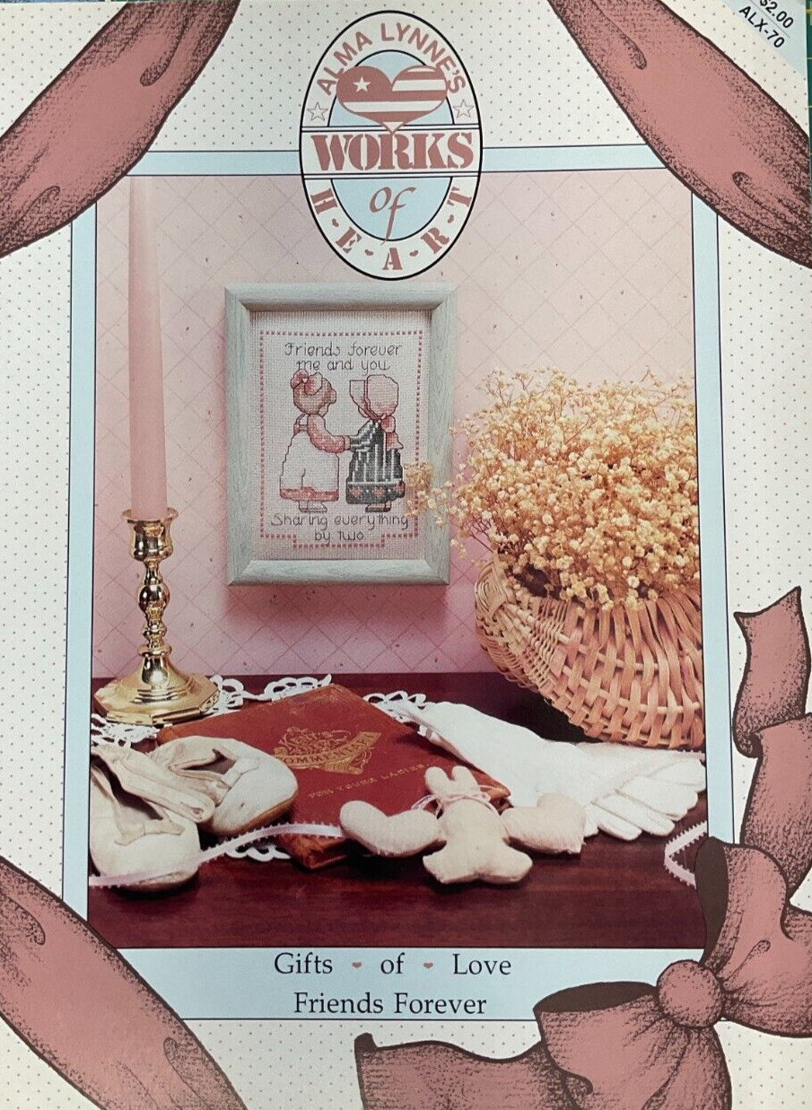 ALMA LYNNE'S WORKS OF HEART #ALX-70-GIFTS OF LOVE-FRIENDS FOREVER CROSS STITCH