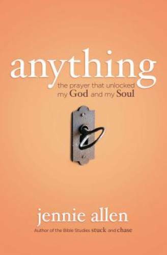 Anything: The Prayer That Unlocked My God and My Soul - Paperback - GOOD