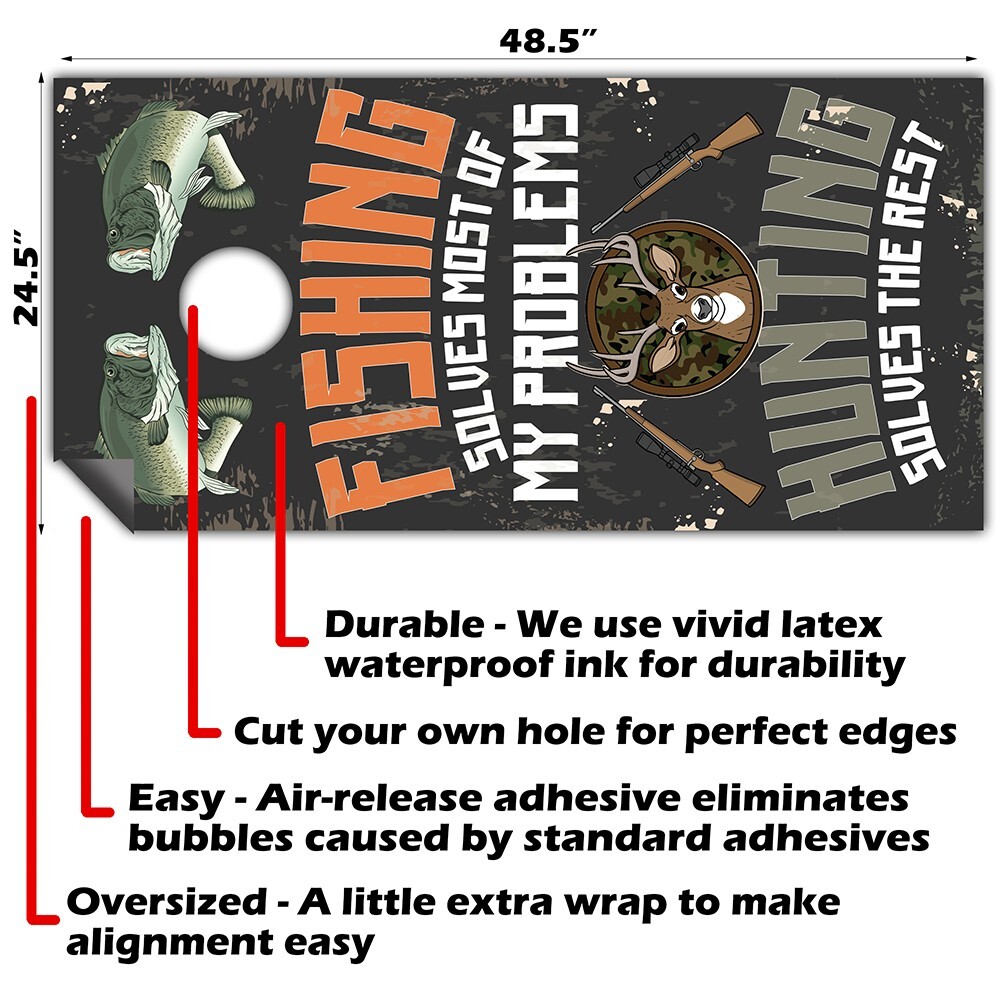 Fishing Solves Most of My Problems Hunting Solves the Rest Cornhole Skins Wraps