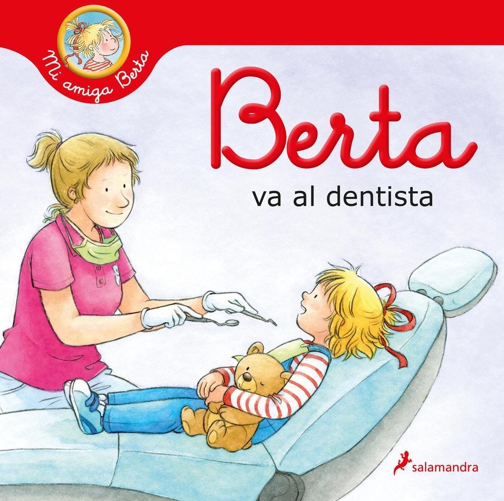 Berta va al dentista / Berta Goes to the Dentist by Liane Schneider (Spanish) Ha