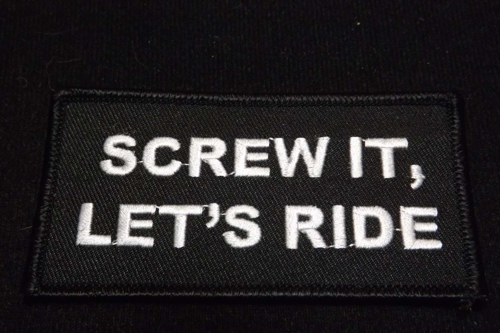 Screw It, Let's Ride Cloth Patch Black & White Probably Harley Davidson Group