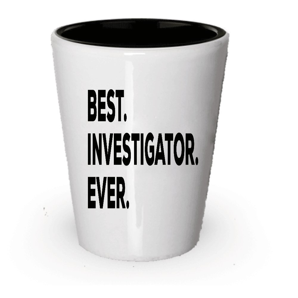 Gifts For Investigators - Best Investigator Ever Shot Glass - Investigation -...