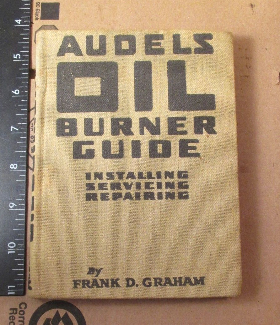 Audels Oil Burner Guide Installing, Servicing, and Repairing 1947 Original