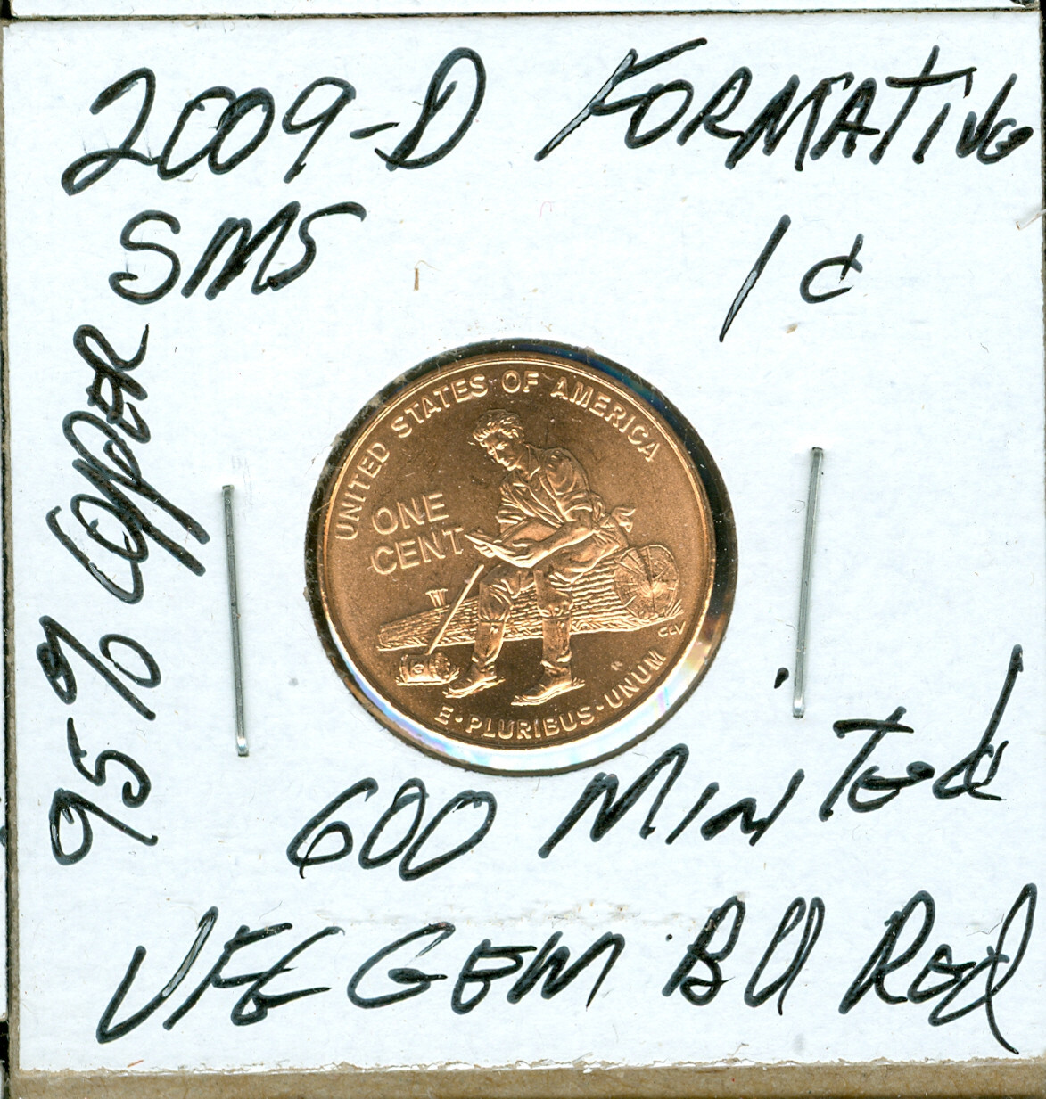 2009 D FORMATIVE CENT SMS 95% COPPER 600,000 ISSUED AS RARE AS 1909 S VDB