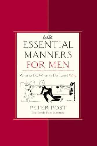 Essential Manners for Men: What to Do, When to Do It, and Why - VERY GOOD