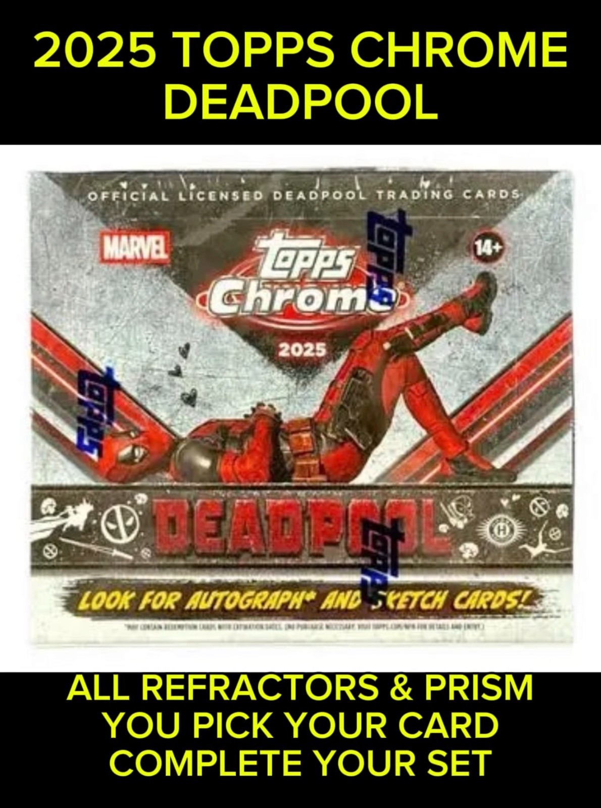 2025 Topps Chrome Deadpool ALL REFRACTORS & PRISM ** YOU PICK YOUR CARD **